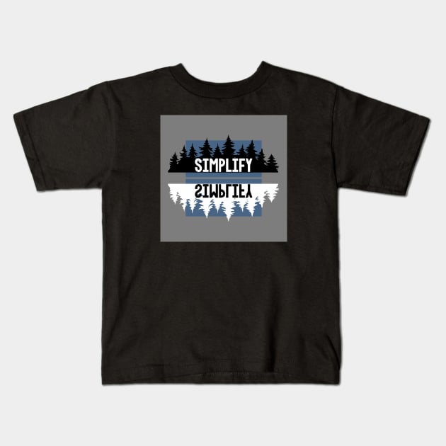 Simplify - BREATHE, ENJOY & CHILL, Not all who wander are lost - Forest tree Cabin landscape Kids T-Shirt by originalsusie